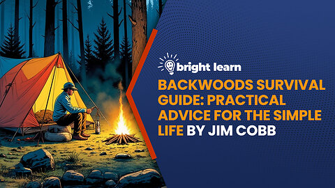 BrightLearn - Backwoods Survival Guide: Practical Advice for the Simple Life by Jim Cobb