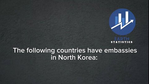 The following countries have embassies in North Korea