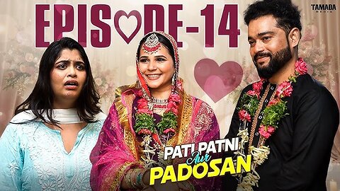 PATI PATNI AUR PADOSAN - Episode 14 | New Twist in the Triangle! |