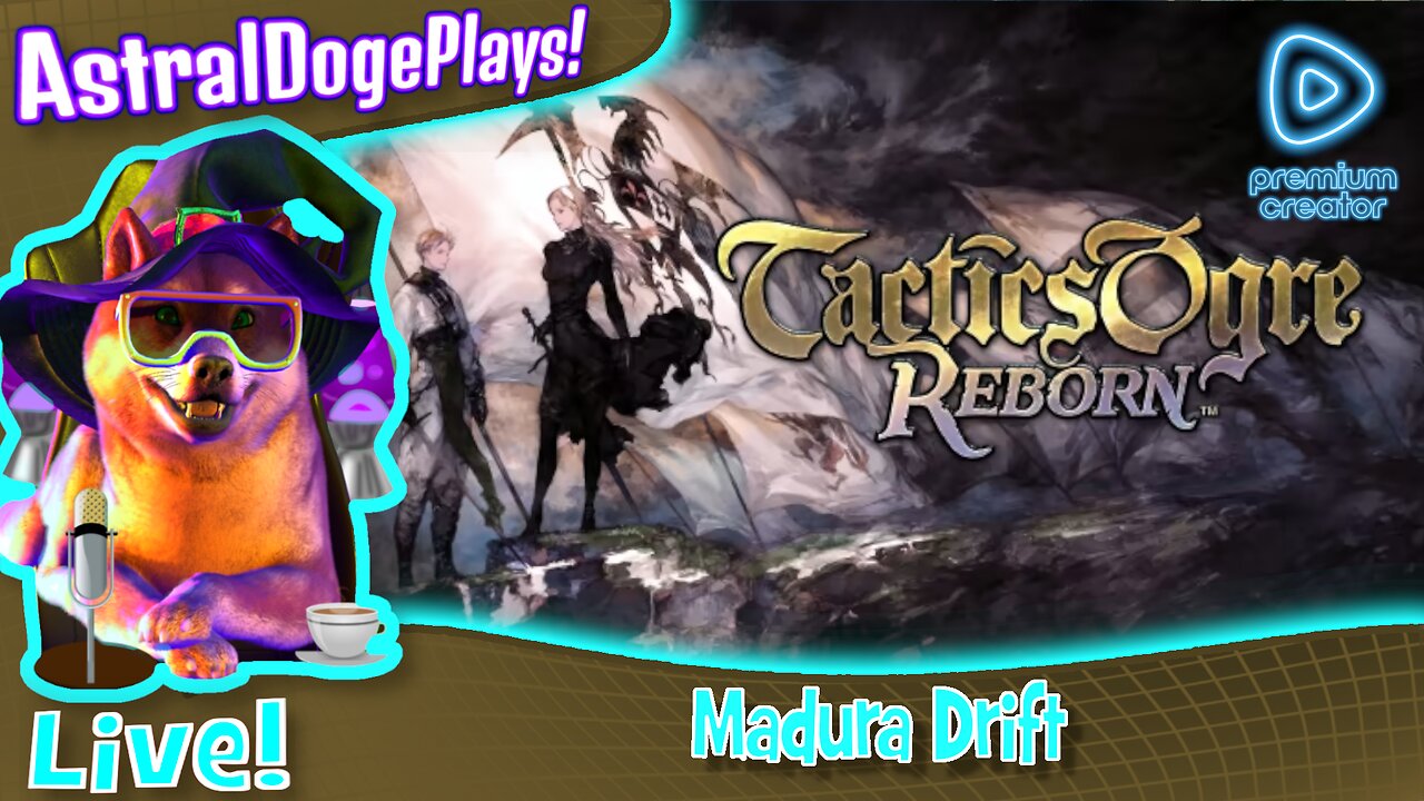 Tactics Ogre Reborn ~LIVE!~ Madura Drift