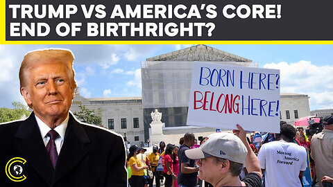 Born In USA But… – Trump Executive Order Faces Fierce Supreme Court Fight For Constitution | CLRCUT
