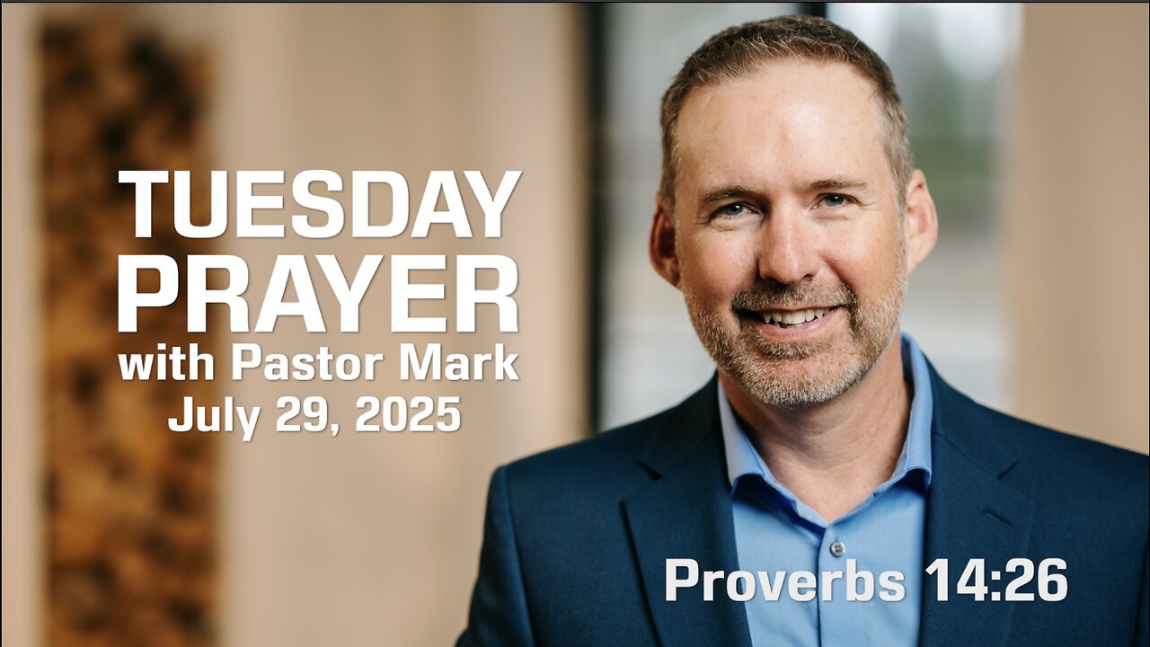 Real Confidence Starts Here | Tuesday Prayer with Pastor Mark (7/29/2025)