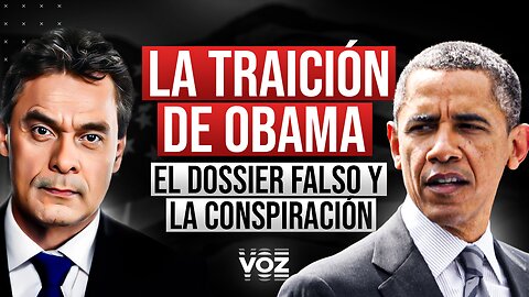 La Traición de Obama. El Dossier Falso y La Conspiración