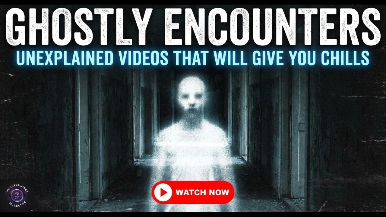 Ghostly Encounters Unexplained Videos That Will Give You Chills.