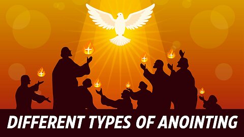 Different Types of Anointing