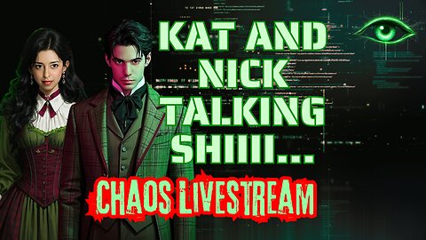 Kat and Nick Talk More $h!t: Chaos Livestream