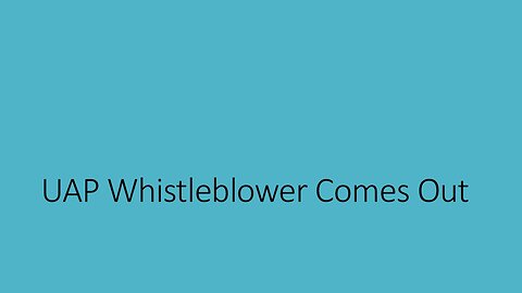 UAP Whistleblower Comes Out