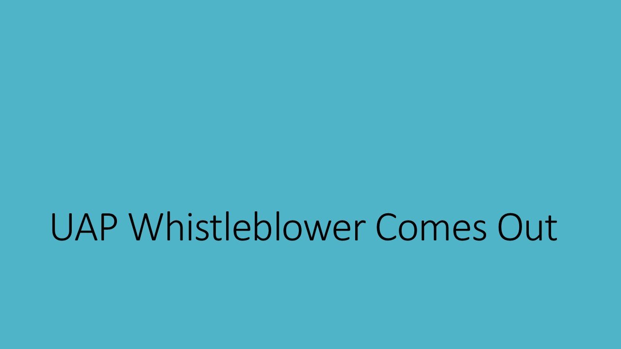 UAP Whistleblower Comes Out