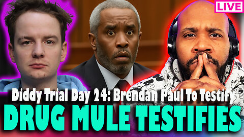 DIDDY TRIAL LIVE! Assistant Brendan Paul 'DR*G MULE' Testifies! Diddy Trial Day 24