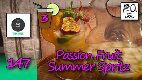 The MAX AC Channel #147: Passion Fruit Summer Spritz