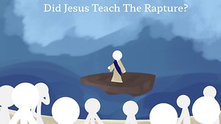 Did Jesus Teach The Rapture?