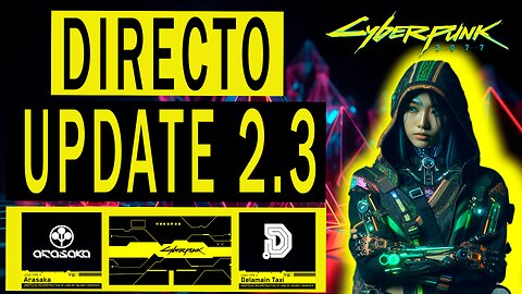 🌆 ¡Cyberpunk 2077 Actualización 2.3: Nuevos Coches, AutoDrive y Secretos de Night City! 🚀
