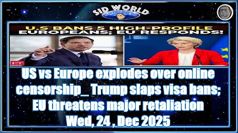 US vs Europe explodes over online censorship_ Trump slaps visa bans; EU threatens major retaliation