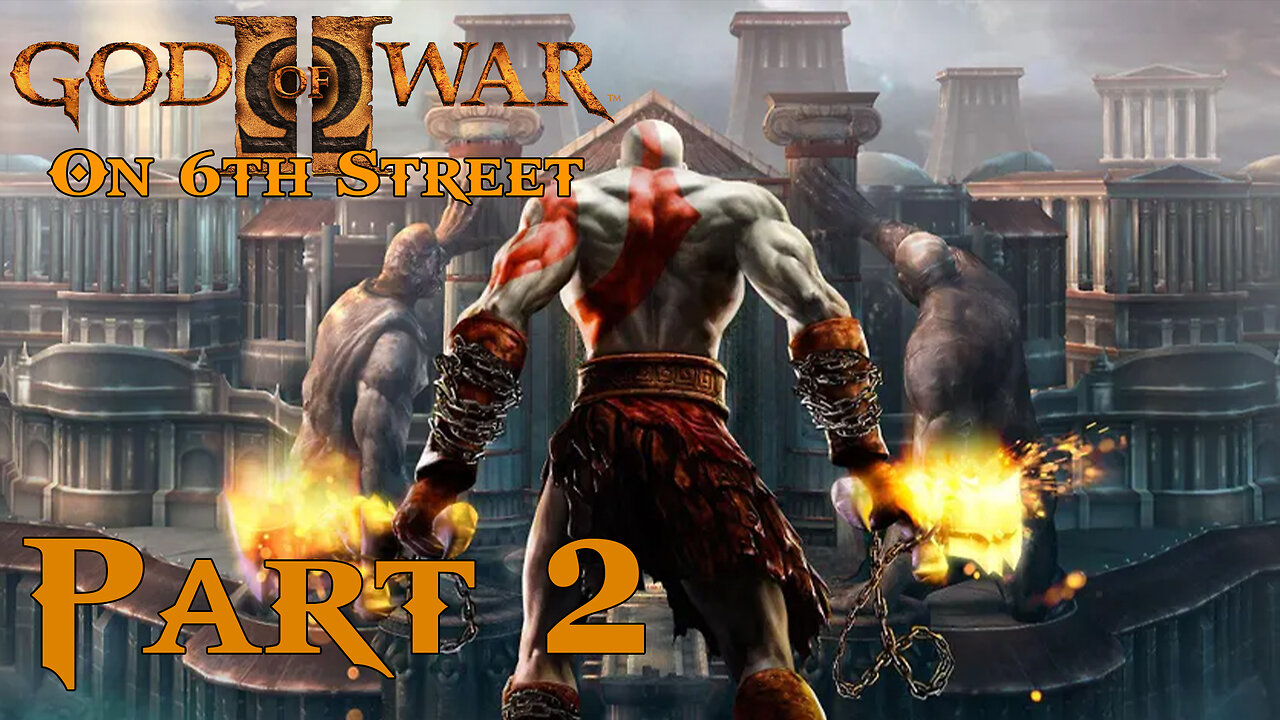 Death? Death is for Cowards | God of War 2 Part 2 | 6th Street Gaming