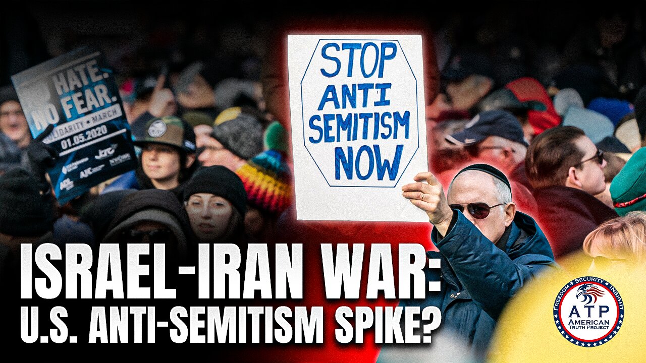 COULD THE ISRAEL-IRAN WAR SPARK A NEW WAVE OF ANTI-SEMITISM IN THE U.S.