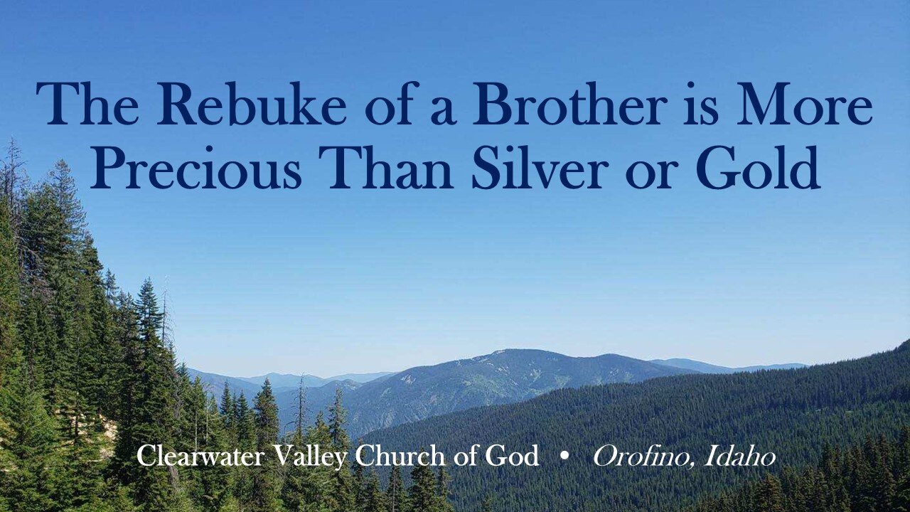 The rebuke of a brother is more precious than silver or gold