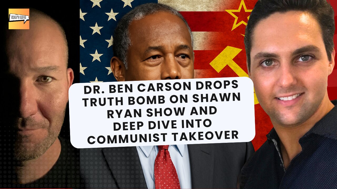 Ben Carson Drops Truth Bomb on Shawn Ryan Show, Deep Dive into Commie Takeover | That's Life Ep. 65