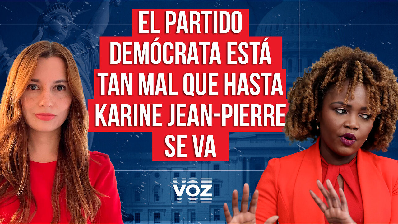 El partido demócrata está tan mal que hasta Karine Jean Pierre se va