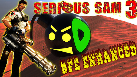 💣Serious Sam 3: BFE Fusion Enhanced (Prequel) 💣 💥 Let's Get Serious! 💥
