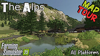 Map Tour | The Alps | Farming Simulator 25