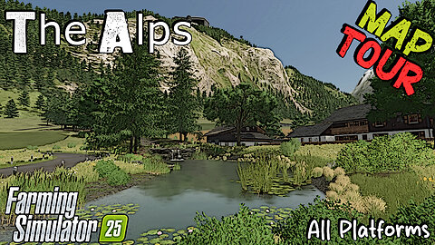 Map Tour | The Alps | Farming Simulator 25