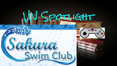 VN Spotlight - Sakura Swim Club