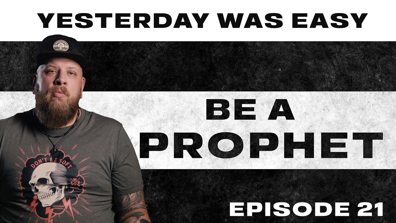 Yesterday Was Easy - Ep21 - Be a Prophet
