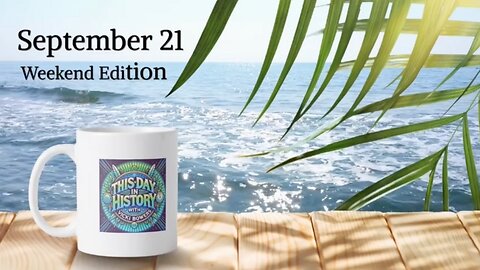 September 21 This Day in History (Weekend Edition)