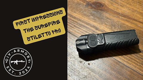 First Impressions - Surefire Stiletto Pro