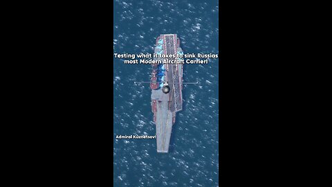 Testing what can sink Russias latest Aircraft Carrier!