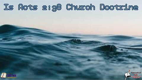 Is Acts 2:38 Church Doctrine (Bible Believing Bible Studies)