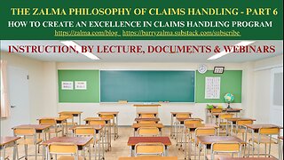 The Zalma Philosophy of Claims Handling - Part 6