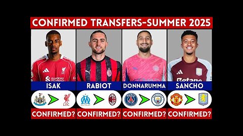 LIVE TRANSFER NEWS & RUMORS - SUMMER 2025 | ISAK, DONNARUMMA, SANCHO, RABIOT...