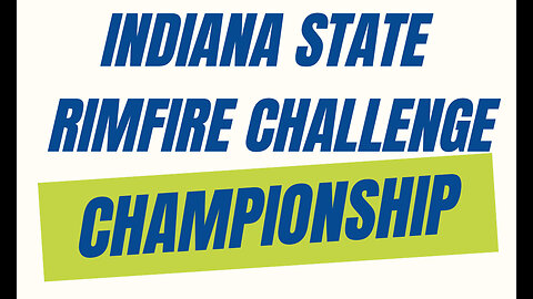 Indiana State Rimfire Challenge Championship - Open Rifle