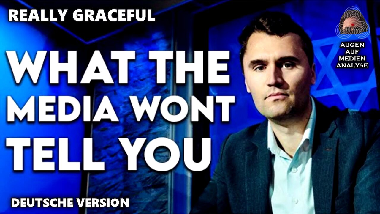 Was die Medien Dir über Charlie Kirk nicht sagen werden (Really Graceful - Deutsch)