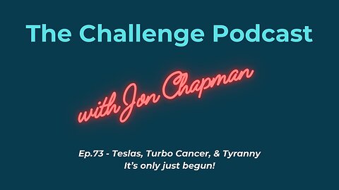 Ep.73 - Teslas, Turbo Cancer, & Tyranny - It's Only Just Begun!
