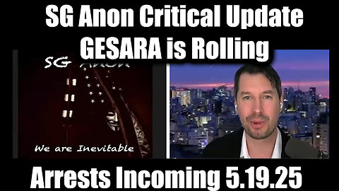 SG Anon Critical Update 5.19.25 - GESARA Is Rolling, QFS Activated, Arrests Incoming!