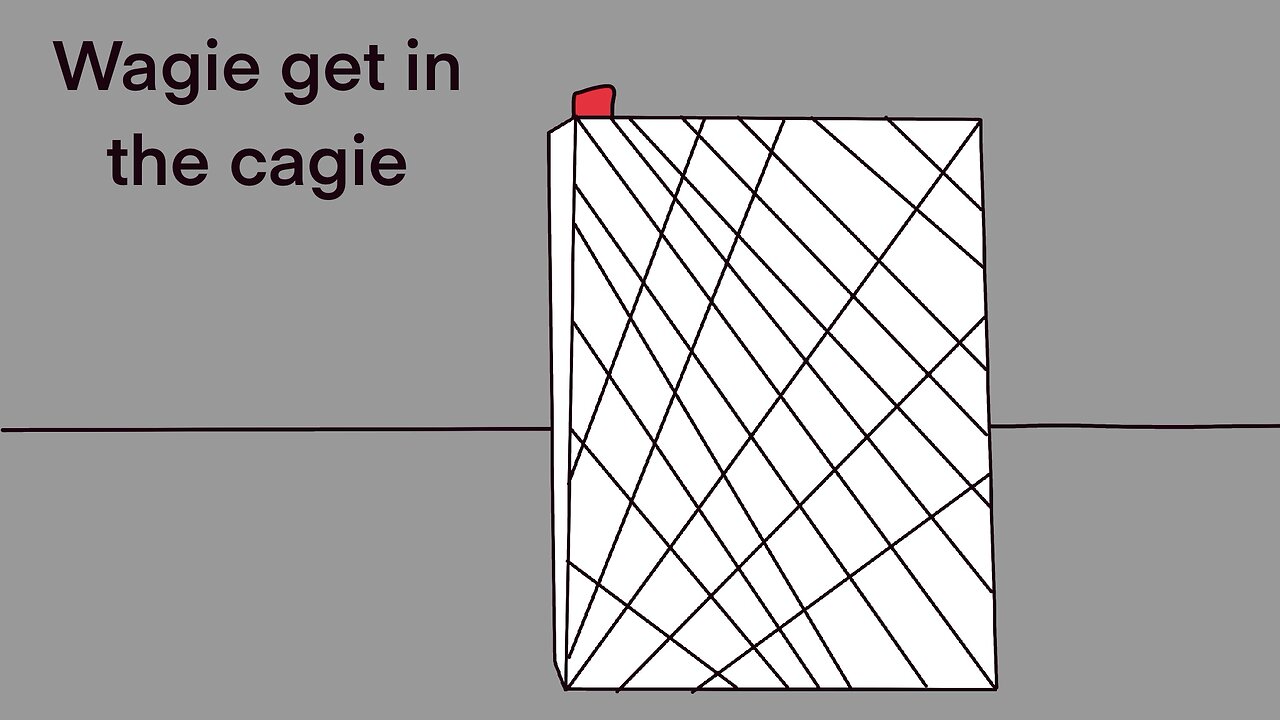 Wagie get in the cagie