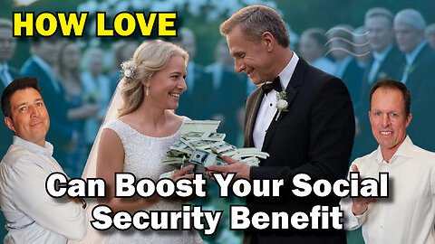 Get Remarried to Boost Your SOCIAL SECURITY BENEFIT (and lower taxes too)