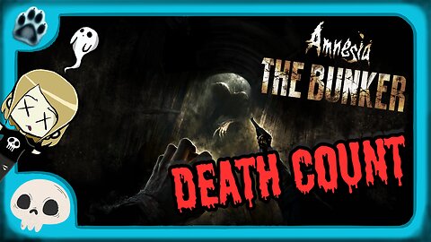 Amnesia: The Bunker Death Count 💀