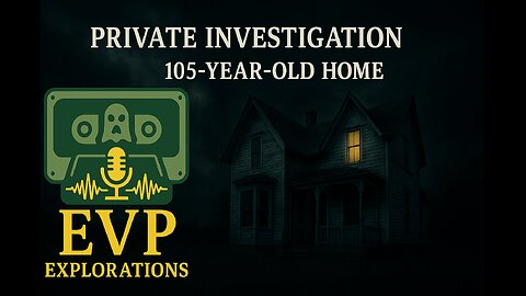 EVP Explorations - Live Private Residence Investigation