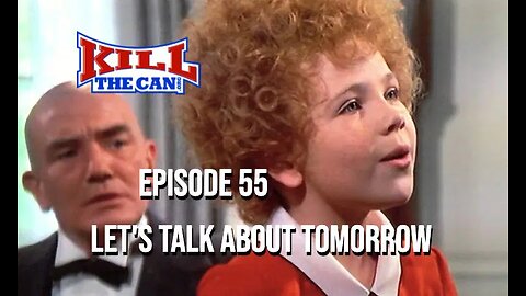 Episode 55 - Let's Talk About Tomorrow