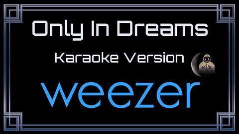Weezer - Only In Dreams (CC) [UVR 22]
