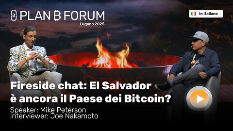 Fireside Chat: El Salvador è Ancora il Paese dei Bitcoin? | Mike Peterson & Joe Nakamoto