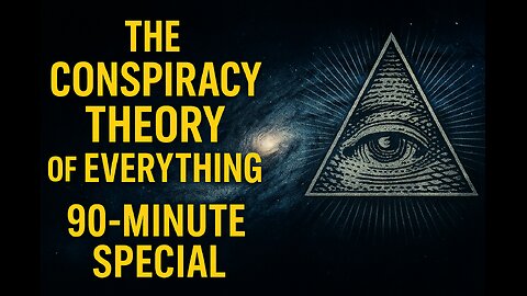 The Conspiracy Theory of Everything