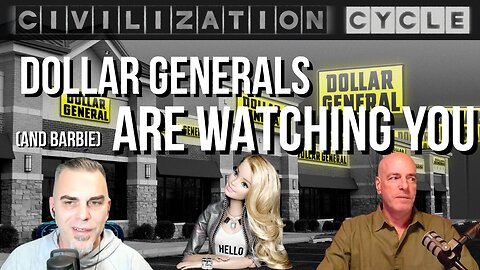 Dollar Generals (and Barbie) are Watching You! | Civ Cycle CLIPS
