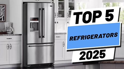 Top 5 BEST Refrigerators in 2025