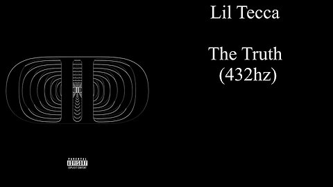 Lil Tecca - The Truth (432hz)