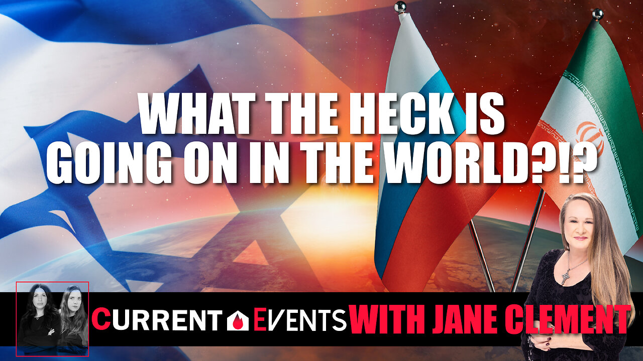What In The Heck Is Going On With The World? - Current Events With Jane Clement