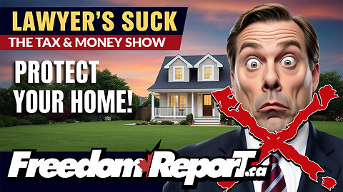 Lawyers Suck - Protect Yourself From Crooked Lawyers and The CRA - The Tax & Money Show Episode 68